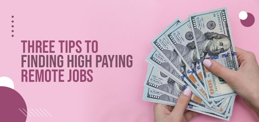 top-three-tips-to-finding-high-paying-remote-jobs-worktually